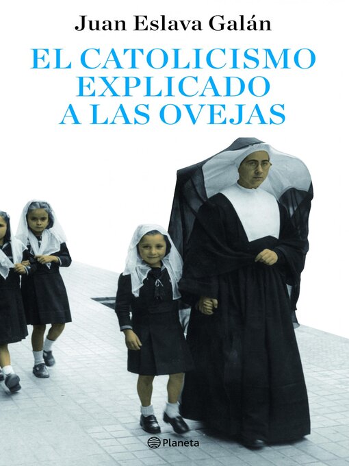 Title details for El catolicismo explicado a las ovejas by Juan Eslava Galán - Available